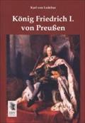 Konig Friedrich I. Von Preussen Karl Von Ledebur Author