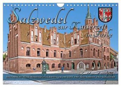 Salzwedel zur Kaiserzeit in Farbe - Fotos restauriert und koloriert (Wandkalender 2026 DIN A4 quer), CALVENDO Monatskalender