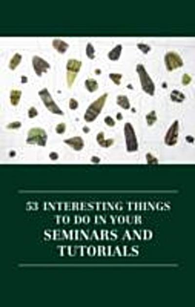 53 interesting things to do in your seminars and tutorials