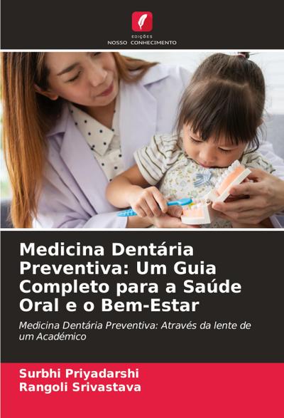 Medicina Dentária Preventiva: Um Guia Completo para a Saúde Oral e o Bem-Estar