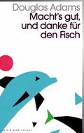 Macht`s gut und danke für den Fisch