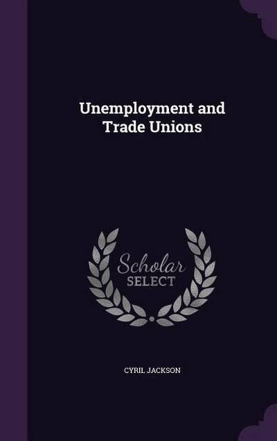 Unemployment and Trade Unions