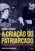 A Criação do Patriarcado
