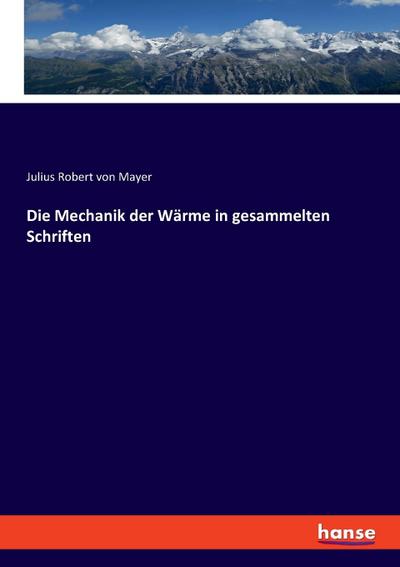 Die Mechanik der Wärme in gesammelten Schriften