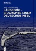 Langeoog - Biographie einer deutschen Insel