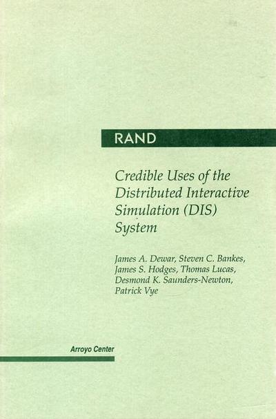 Credible Uses of the Distributed Interactive Simulation (Dis) System