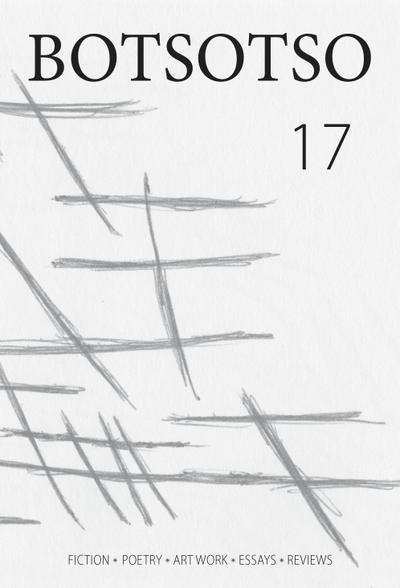 Horwitz: Botsotso 17: Fiction, Poetry, Art Work