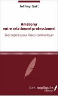 Ameliorer votre relationnel professionnel