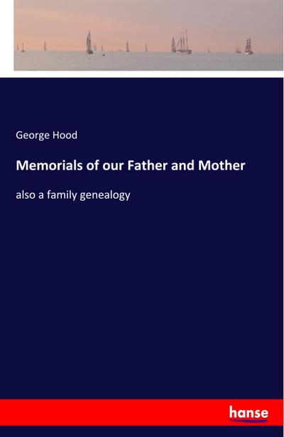Memorials of our Father and Mother