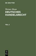 Werner Heun: Deutsches Handelsrecht. Teil 2
