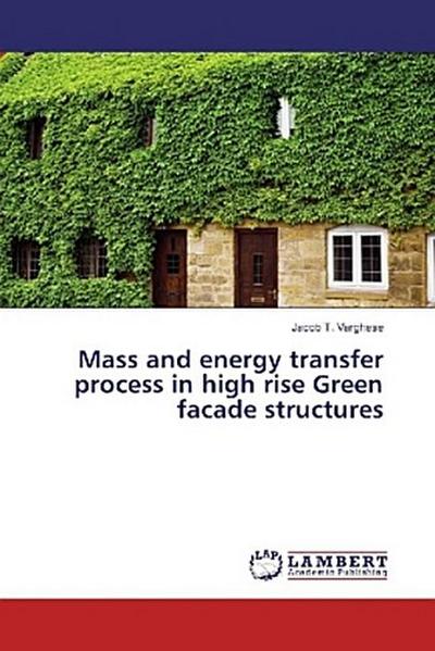 Mass and energy transfer process in high rise Green facade structures