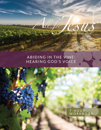 Abiding in the Vine / Unity - Hearing God’s Voice - 7 Hour Workbook (& Leader Guide)