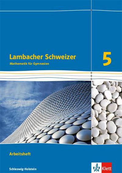 Lambacher Schweizer Mathematik 5. Arbeitsheft plus Lösungsheft. Schleswig-Holstein
