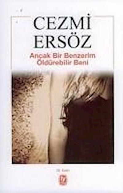 Ancak Bir Benzerim Öldürebilir Beni