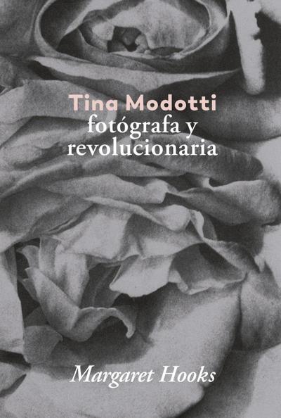 Tina Modotti : fotógrafa y revolucionaria