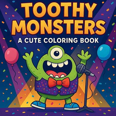 Toothy Monsters - A Cute Coloring Book