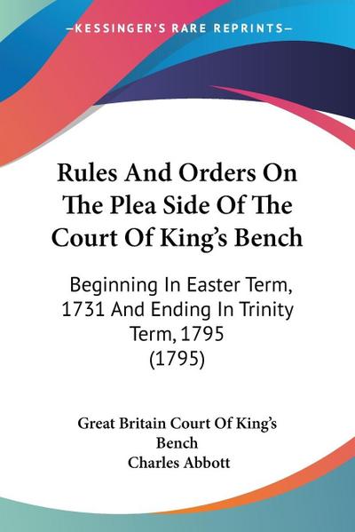 Rules And Orders On The Plea Side Of The Court Of King’s Bench