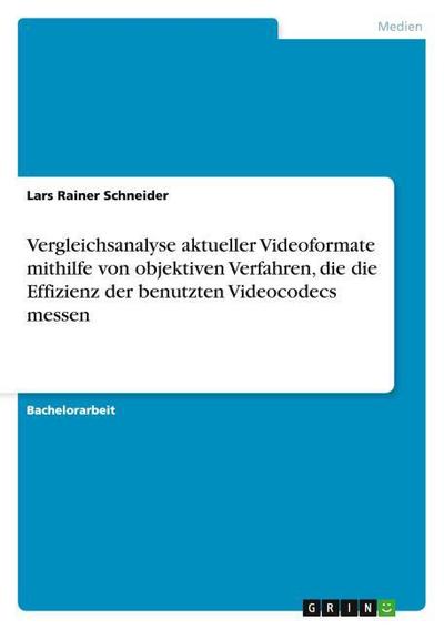 Vergleichsanalyse aktueller Videoformate mithilfe von objektiven Verfahren, die die Effizienz der benutzten Videocodecs messen