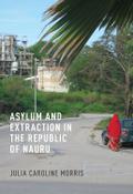 Asylum and Extraction in the Republic of Nauru