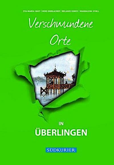 Verschwundene Orte in Überlingen