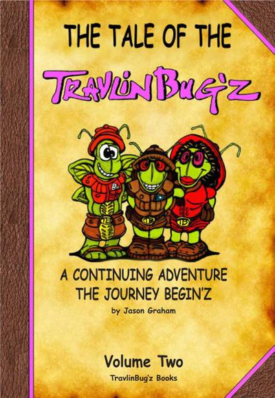 Tale of the TravlinBug’z Volume Two