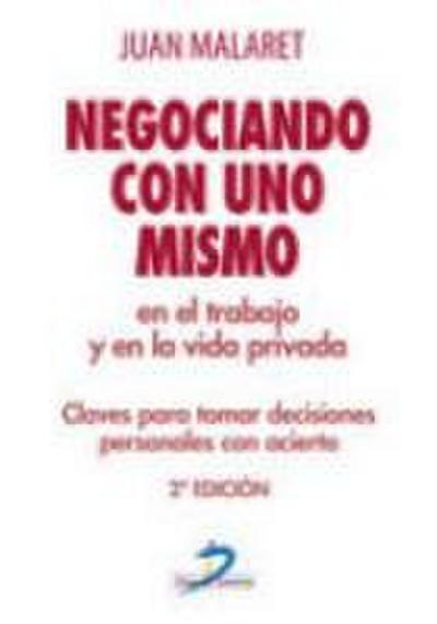 Negociando con uno mismo en el trabajo y en la vida privada : claves para tomar decisiones personales con acierto