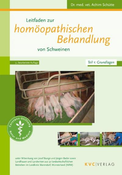 Leitfaden zur homöopathischen Behandlung von Schweinen: Teil 1: Grundlagen Teil 2: Praxis