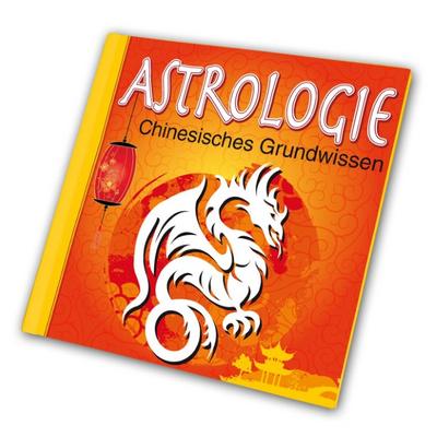 Astrologie: Chinesisches Grundwissen