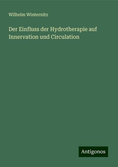 Winternitz, W: Einfluss der Hydrotherapie auf Innervation un
