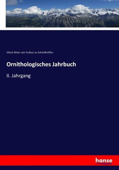 Ornithologisches Jahrbuch Viktor R. von Tschusi zu Schmidhoffen Editor