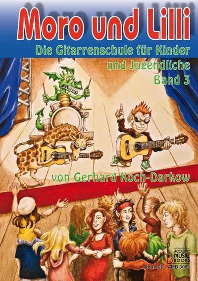 Moro und Lilli, Die Gitarrenschule für Kinder und Jugendliche. Bd.3