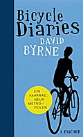 Bicycle Diaries: Ein Fahrrad, neun Metropolen