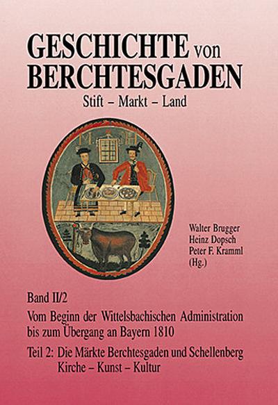 Geschichte von Berchtesgaden Stift-Markt-Land. Tl.2