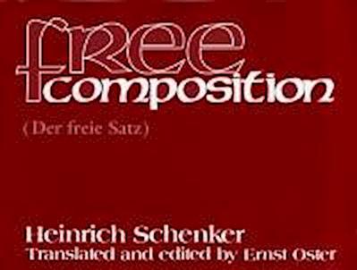 Schenker, H: Free Composition - New Musical Theories and Fan