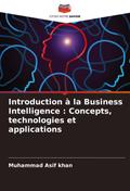 Introduction à la Business Intelligence : Concepts, technologies et applications