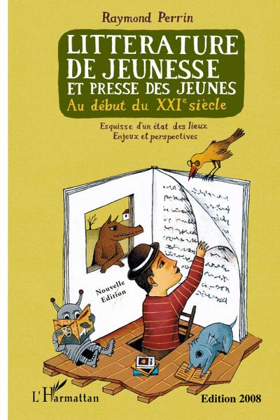 Littérature de jeunesse et presse des jeunes au début du XXIe siècle (nouvelle édition revue et augmentée)