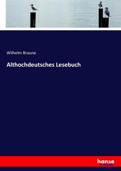 Althochdeutsches Lesebuch