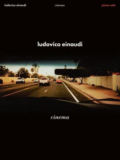 Ludovico Einaudi - Cinema: Piano Solo Songbook