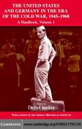 United States and Germany in the Era of the Cold War, 1945-1990: Volume 1, 1945-1968