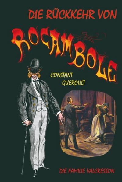 Die Rückkehr von Rocambole. Band 2: Die Familie Valcresson. Deutsche Erstübersetzung von Peter Richter
