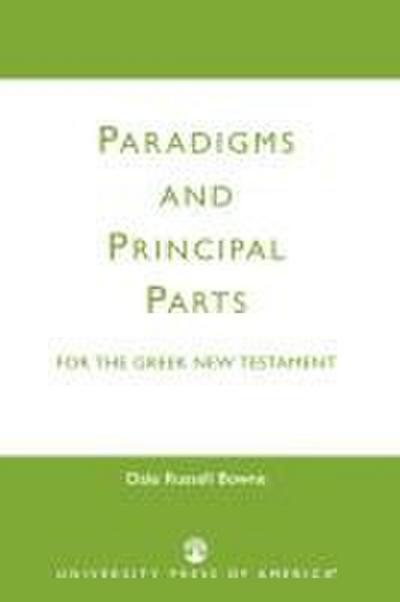 Paradigms and Principal Parts for the Greek New Testament
