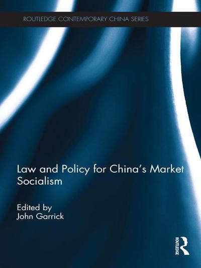 Law and Policy for China’s Market Socialism