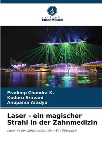 Laser - ein magischer Strahl in der Zahnmedizin