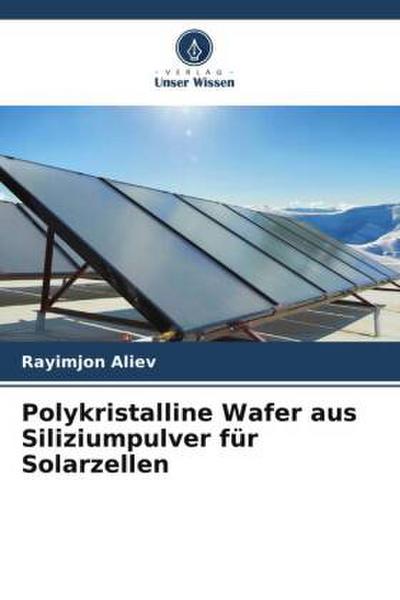 Polykristalline Wafer aus Siliziumpulver für Solarzellen