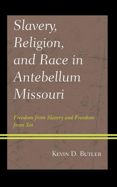 Slavery, Religion, and Race in Antebellum Missouri