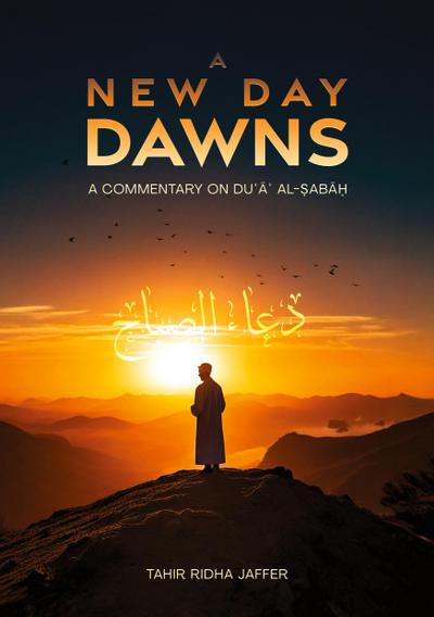 A New Day Dawns A Commentary on Du¿a¿ al-Sabah