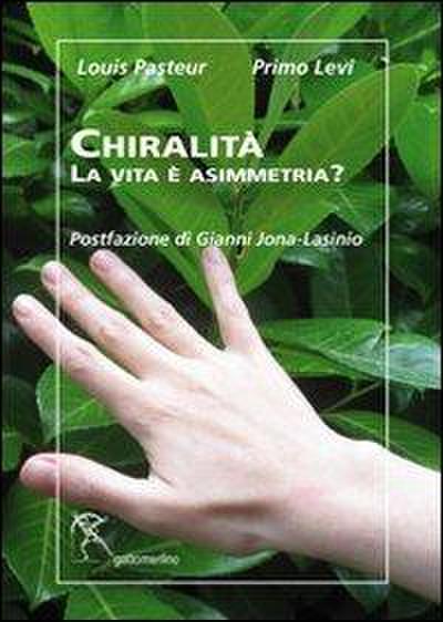 Pasteur, L: Chiralità. La vita è asimmetria?
