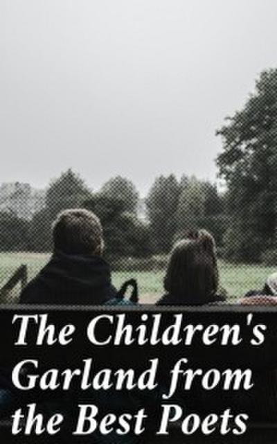 The Children’s Garland from the Best Poets