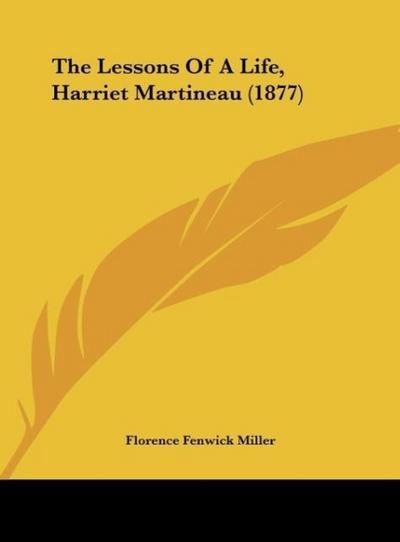 The Lessons Of A Life, Harriet Martineau (1877) - Florence Fenwick Miller