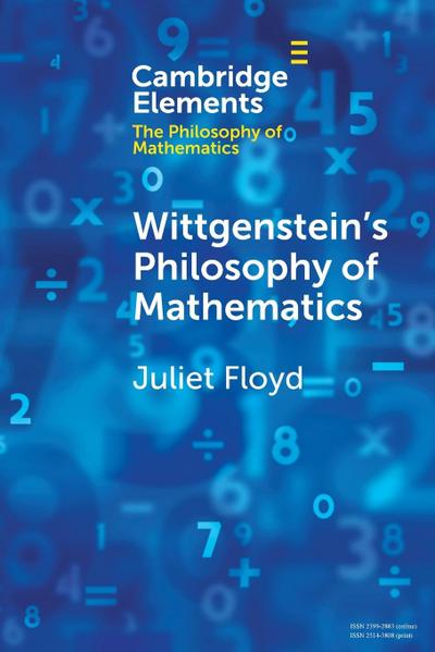Wittgenstein’s Philosophy of Mathematics